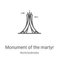 monument of the martyr icon vector from world landmarks collection. Thin line monument of the martyr outline icon vector