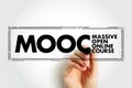 MOOC - Massive Open Online Course is an online course aimed at unlimited participation and open access via the Web, acronym text