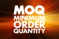 MOQ - Minimum Order Quantity acronym, business concept background