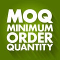 MOQ - Minimum Order Quantity acronym, business concept background