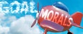 Morals helps achieve a goal - pictured as word Morals in clouds, to symbolize that Morals can help achieving goal in life and