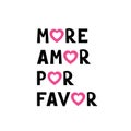 more amor por favor with hearts, love phrase. Vector Illustration for backgrounds, covers and packaging. Image can be used for