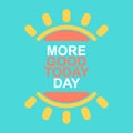 More Good Today Day background Royalty Free Stock Photo