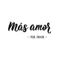 More love please - in Spanish. Lettering. Ink illustration. Modern brush calligraphy Royalty Free Stock Photo