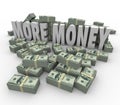 More Money Words Cash Stacks Piles Earn Greater Income Pay