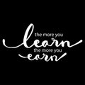 The more you learn the more you earn. Royalty Free Stock Photo