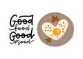 Morning breakfast with omelette egg in heart shape with lettering quote - good food, good mood. Vector flat illustration