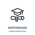 mortarboard icon vector from business administration collection. Thin line mortarboard outline icon vector illustration