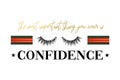 The most important thing you wear is confidence inspirational t-shirt design with lashes and stripes. Feminine inspirational