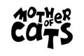 Mother Of Cats vector inscription on white background, playful quirky lettering composition