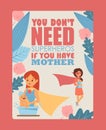 Mother and child typography poster, vector illustration. Inspiring phrase you do not need heroes if you have mother. Mom