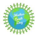 Mother earth day. People icon holding hands around Earth.