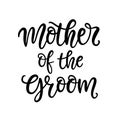Mother of the groom ettering. Wedding ceremony modern calligraphy