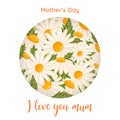 Mother's day card with cute chamomile flowers in a circle. Botanical vector isolated illustration for postcard