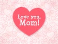 Mother's day greeting card. Love you, Mom. Royalty Free Stock Photo