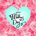 Mother`s day greeting card with roses, lettering and heart. Royalty Free Stock Photo