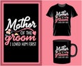 Mother of the groom, Mother\'s Day typography t shirt and mug design vector illustration