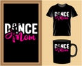 Dance mom, Mother\'s Day typography t shirt and mug design vector illustration Royalty Free Stock Photo
