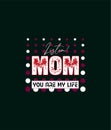 Listen mom you are my life typography T-shirt design Royalty Free Stock Photo
