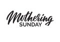 Mothering Sunday writing. Typography, lettering Royalty Free Stock Photo