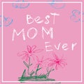 Mothers day banner. Best mom ever. Poster in chalk or color pencils child drawing style. Vector illustration. Royalty Free Stock Photo