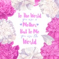 Mother`s Day greeting card with flowers background and greeting, cute text.