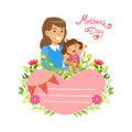 Mothers Day Card Template, Beautiful Mother with Her Little Daughter, Floral Frame and Place for Text Vector Royalty Free Stock Photo