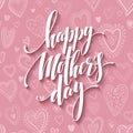 Mothers day lettering card with pink seamless background and handwritten text message. Vector illustration Royalty Free Stock Photo