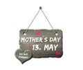 Mothers Day 13. May - Do Not Forget! - Wooden Sign With Heart