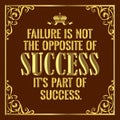 A motivating and life-affirming statement. Failure is not the opposite of success. it is part of success. Vector illustration Royalty Free Stock Photo