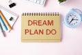 motivating words Dream. Plan. Do. Motivation background Royalty Free Stock Photo