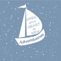 Motivation banner Open your heart to new adventures, white ship on blue background