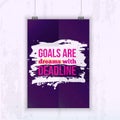 Motivation Business Quote Goals are dreams with deadline. Poster. Design Concept on dark paper.