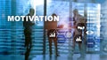 Motivation concept with business elements. Business team. Financial concept on blurred background. Mixed media. Royalty Free Stock Photo