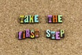 First step begin journey opportunity move leader leadership life success