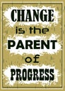 Motivation quote Change is the parent of progress Vector poster design