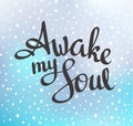 Motivation quote poster - Awake my Soul.