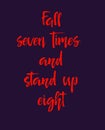 Motivation text fall seven times and stand up eight,, vector illustration
