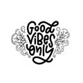 Motivation typography Good Vibes Only Royalty Free Stock Photo