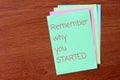 Note paper with text Remember why you STARTED