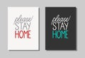 Motivational cards with please stay home lettering. White and black background.