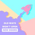 motivational inscription of old ways wont open new doors with rocket start up icon on pastel colored pink and blue background Royalty Free Stock Photo