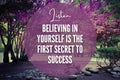 Motivational and Inspiration quote - Believing in yourself is the first secret to success. Royalty Free Stock Photo