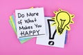 Motivational Inspirational Phrase Note Message / Do More of What Makes You Happy Royalty Free Stock Photo