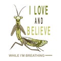 Motivational and Inspirational Quote. sketch of a mantis in black lines vector for t shirt printing