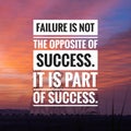 Motivational and inspirational quotes - Failure is not the opposite of success. It is part of success. Royalty Free Stock Photo