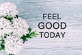 Inspirational Quotes - Feel good today. Retro style