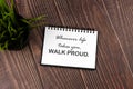 Life inspirational quotes  - Whenever life takes you, walk proud Royalty Free Stock Photo