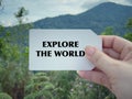 Motivational and inspirational wording. Explorer concept.