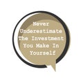 motivational inspiring positive quotes. never underestimate the investment you make in yourself. motivation quote on circle shape